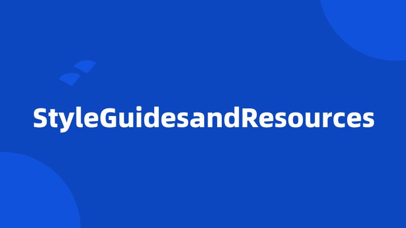 StyleGuidesandResources