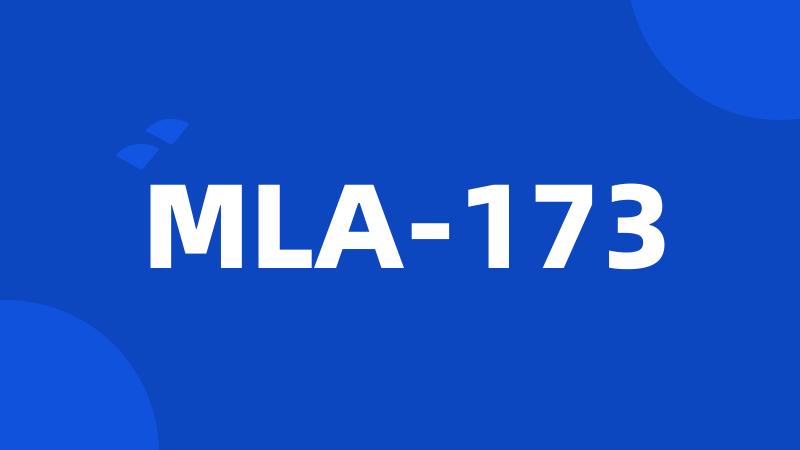 MLA-173