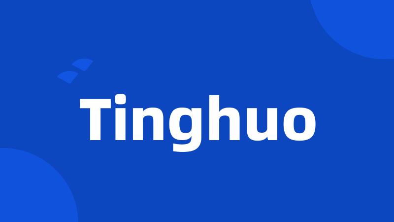 Tinghuo