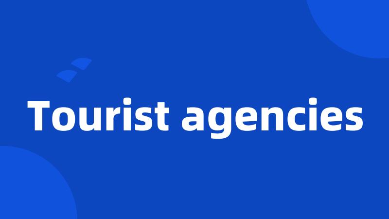 Tourist agencies