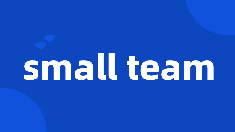 small team