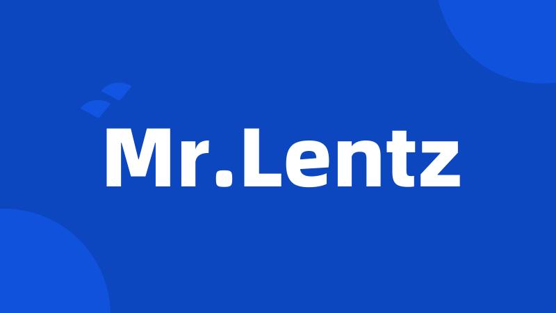 Mr.Lentz