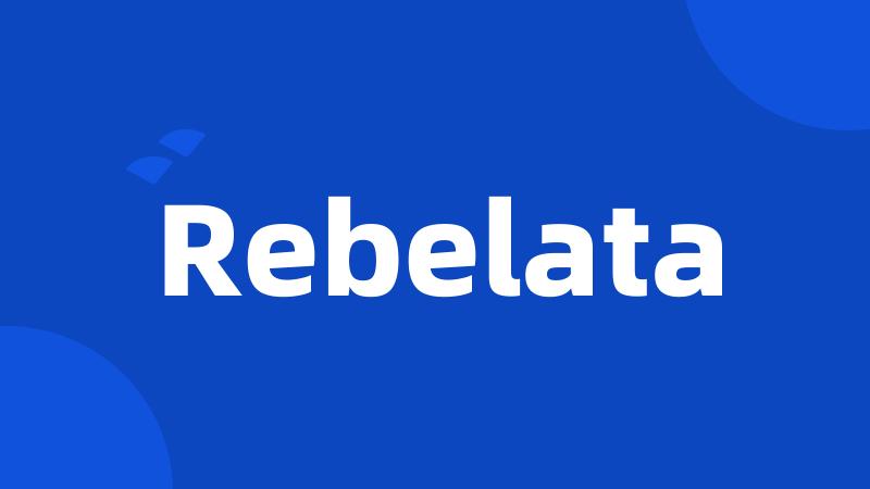 Rebelata