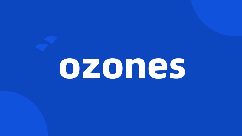 ozones