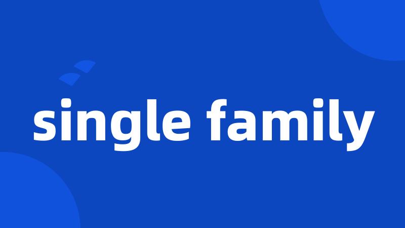 single family