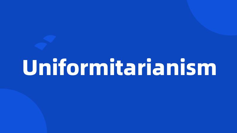 Uniformitarianism