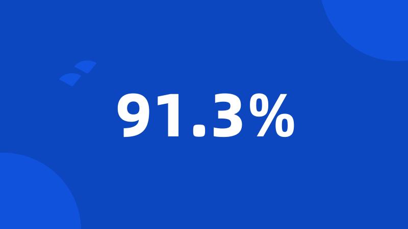 91.3%