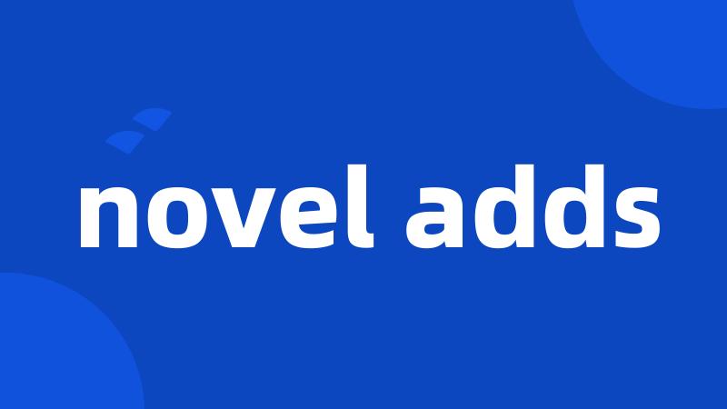 novel adds