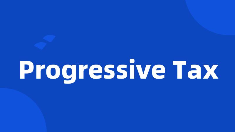 Progressive Tax