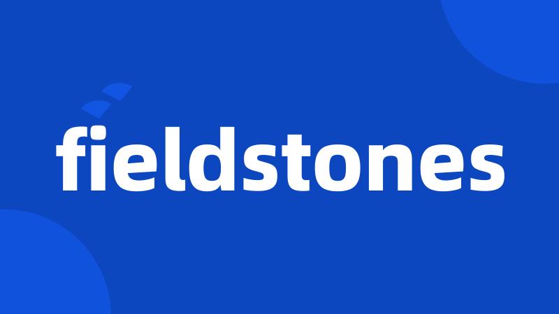 fieldstones