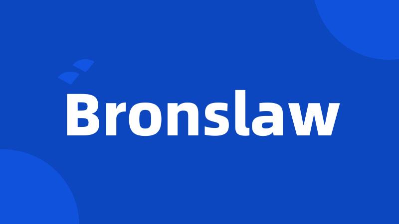 Bronslaw
