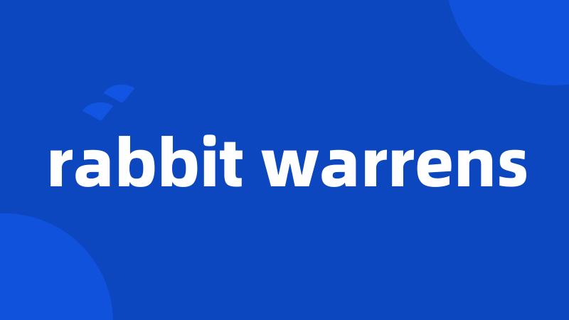 rabbit warrens