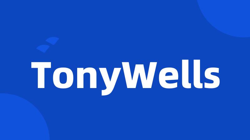 TonyWells