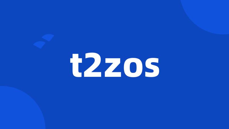 t2zos