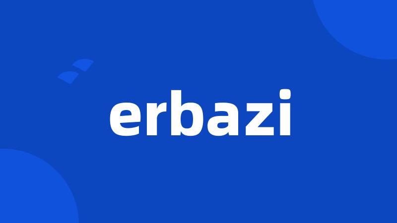 erbazi