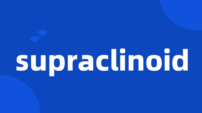 supraclinoid