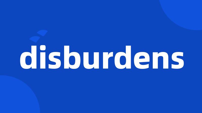 disburdens