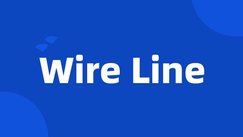 Wire Line