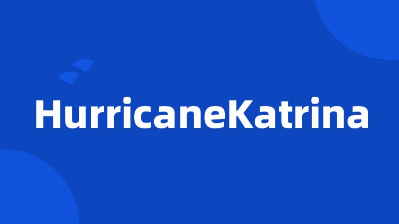 HurricaneKatrina