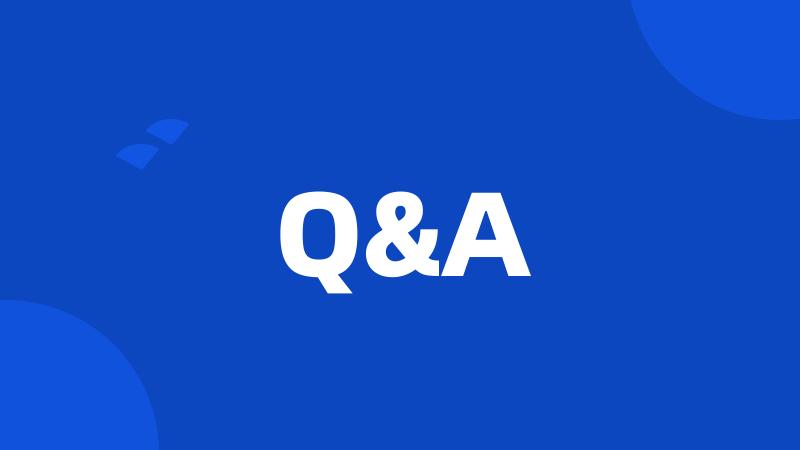 Q&A