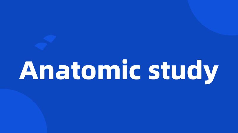 Anatomic study