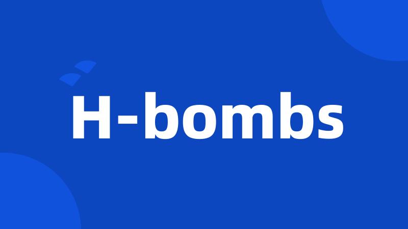 H-bombs