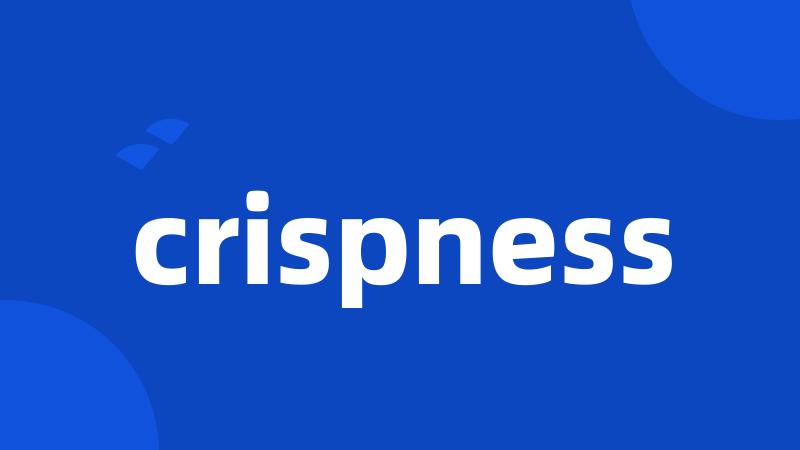 crispness