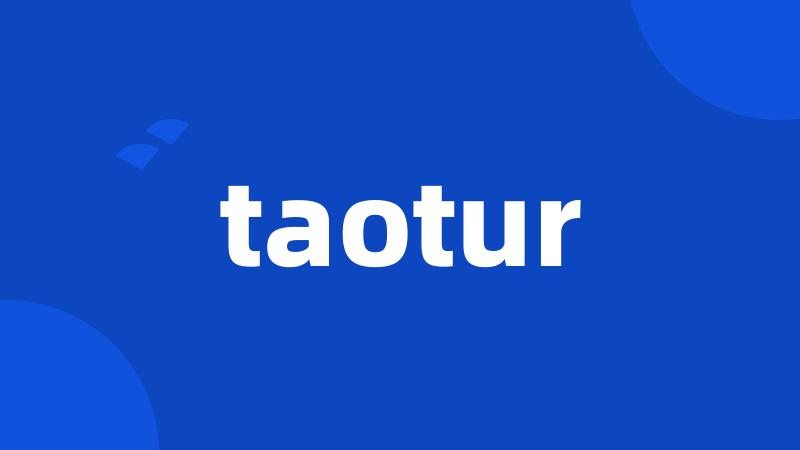 taotur