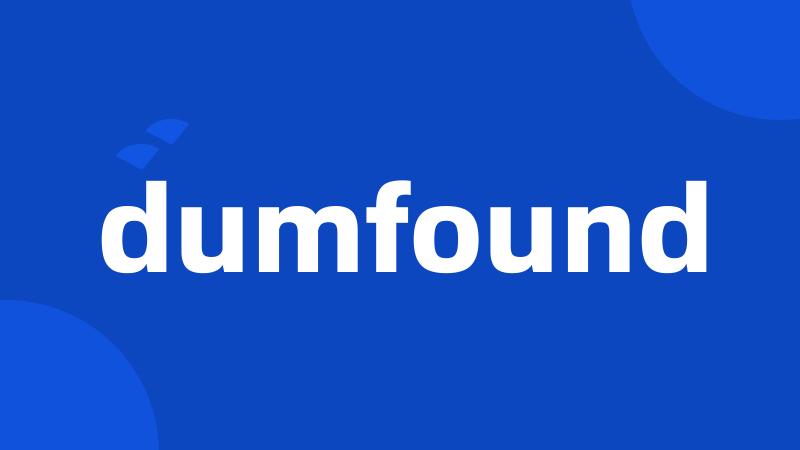 dumfound