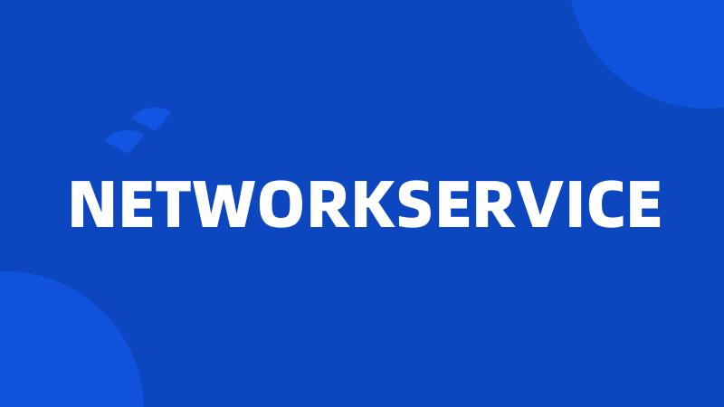 NETWORKSERVICE