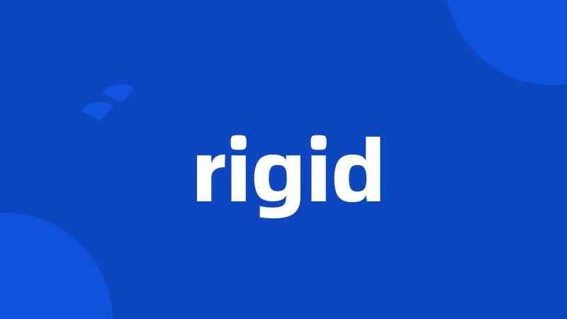 rigid