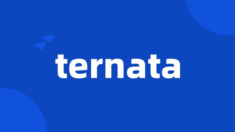 ternata