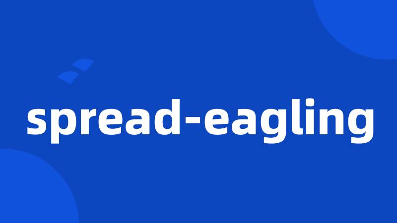 spread-eagling