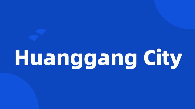 Huanggang City