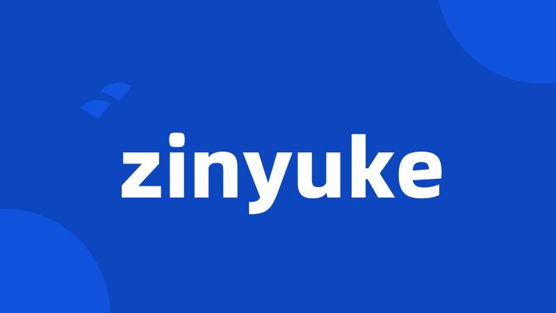 zinyuke