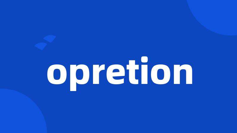 opretion