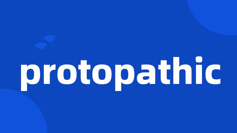 protopathic
