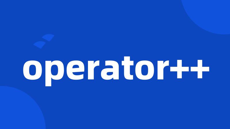 operator++