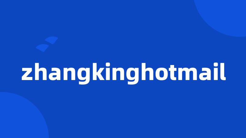 zhangkinghotmail