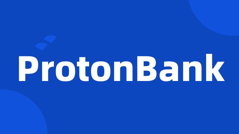 ProtonBank