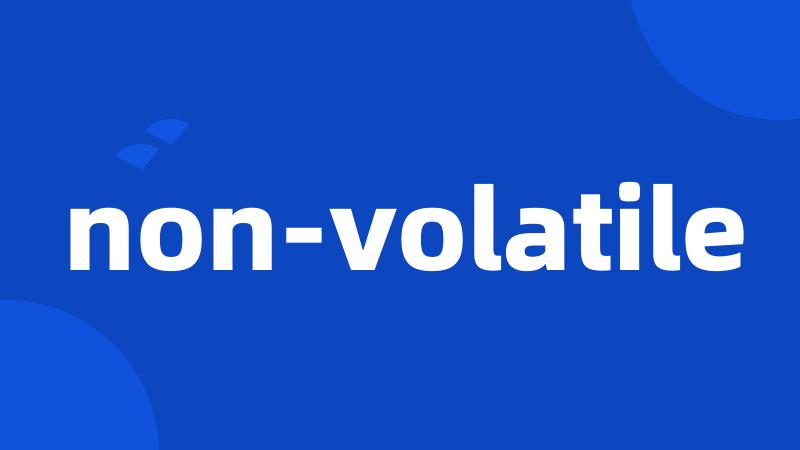 non-volatile