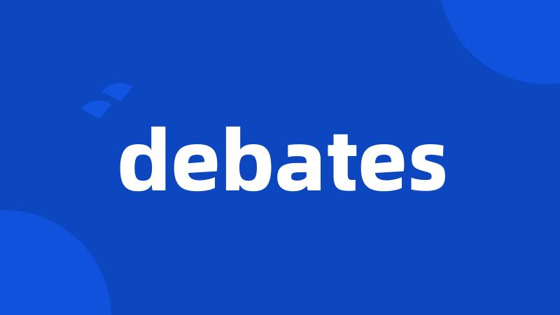 debates