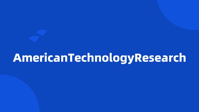 AmericanTechnologyResearch