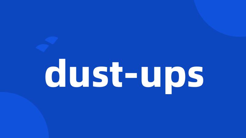 dust-ups