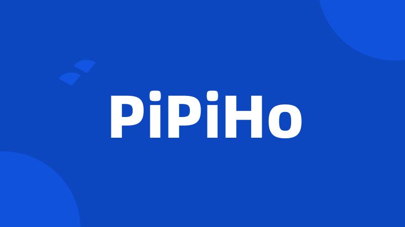 PiPiHo
