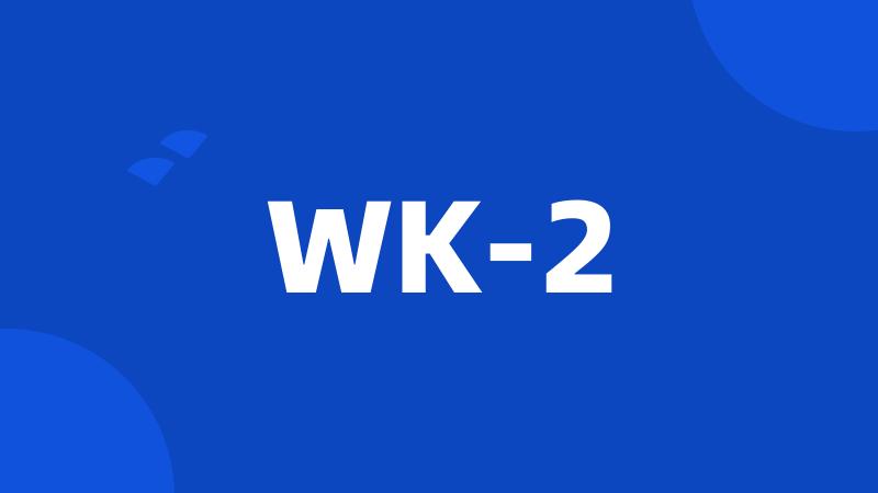WK-2