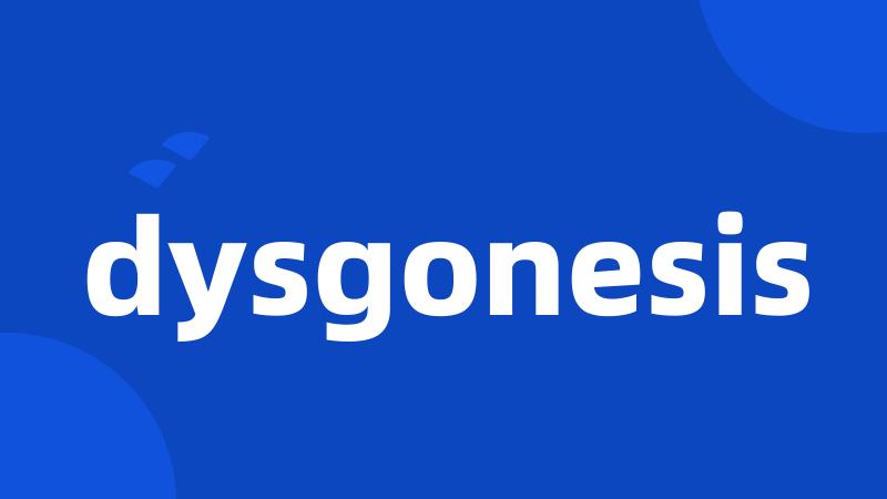 dysgonesis