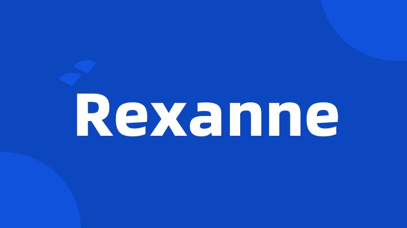 Rexanne