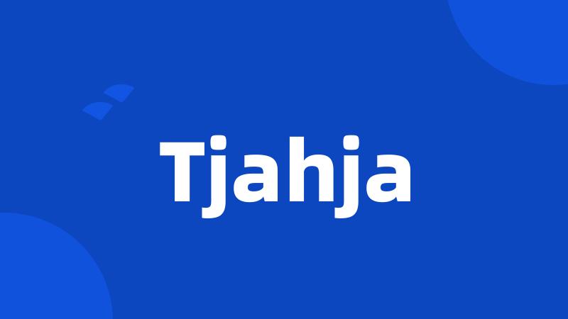 Tjahja