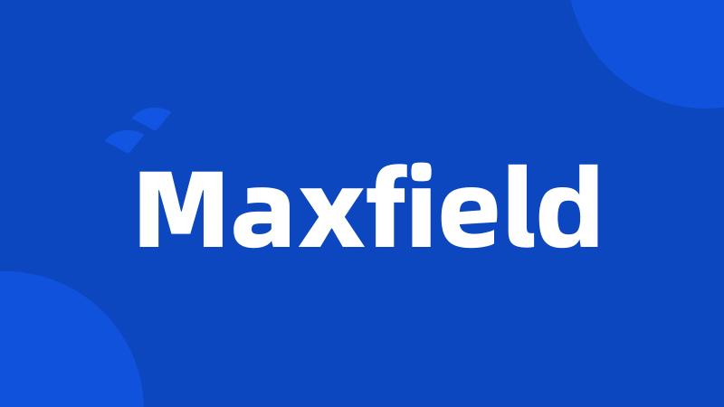 Maxfield